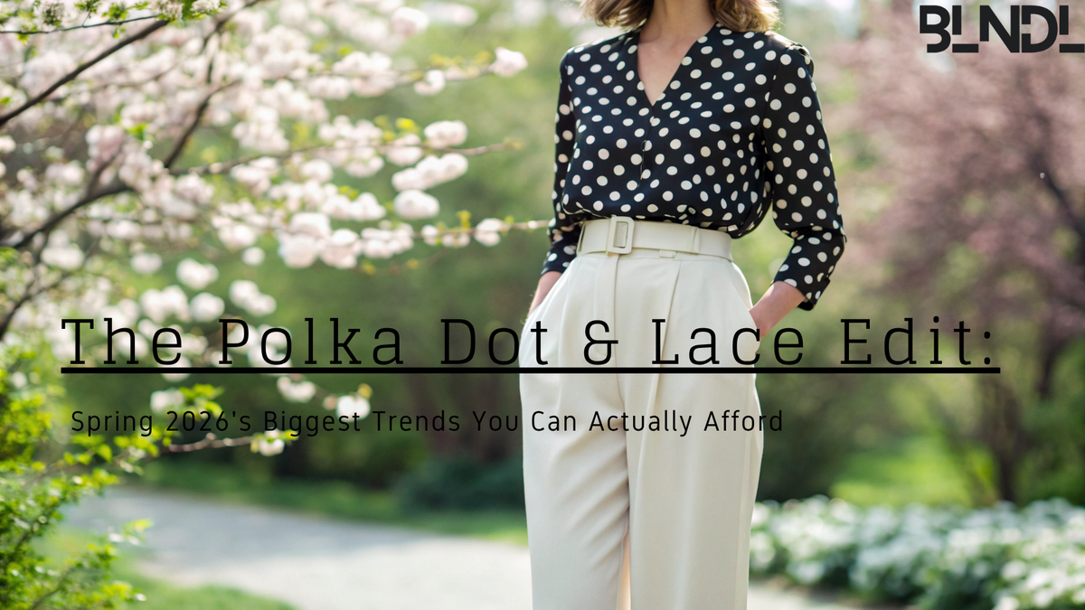 Polka Dot & Lace Fashion Trends Spring 2026 – Affordable Picks | BLNDL