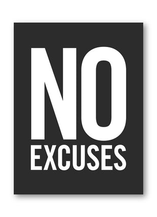 No Excuses - 60x120 cm
